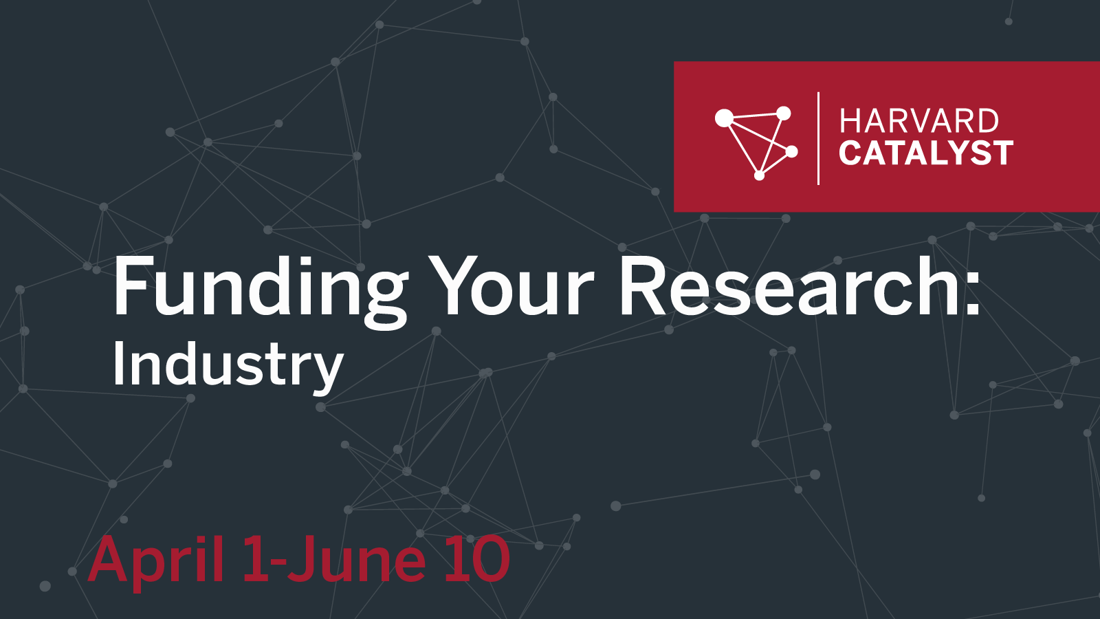 Funding Your Research: Industry course graphic with dates and Harvard Catalyst logo
