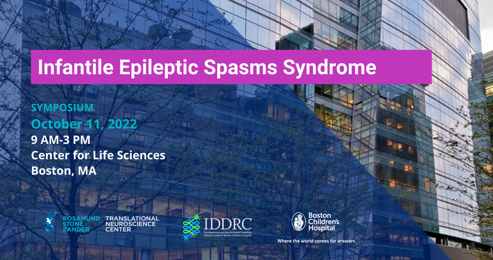 Infantile Epileptic Spasms Syndrome. Symposium. October 11, 2022. Center for Life Sciences, Boston, MA.
